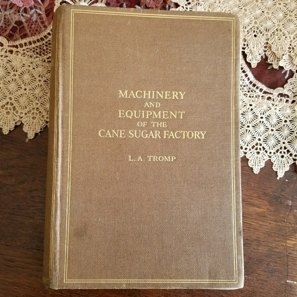 Vintage book Machinery of Cane Sugar Factory Tromp Book